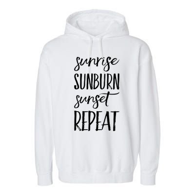 Sunrise Sunburn Sunset Repeat Funny Sayings Summer Cute Gift Garment-Dyed Fleece Hoodie