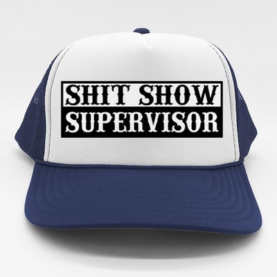 SHIT SHOW SUPERVISOR Trucker Hat