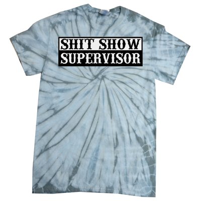 SHIT SHOW SUPERVISOR Tie-Dye T-Shirt