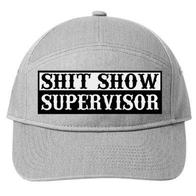 SHIT SHOW SUPERVISOR 7-Panel Snapback Hat