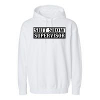 SHIT SHOW SUPERVISOR Garment-Dyed Fleece Hoodie