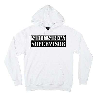 SHIT SHOW SUPERVISOR Hoodie