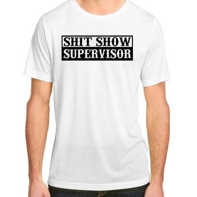 SHIT SHOW SUPERVISOR Adult ChromaSoft Performance T-Shirt