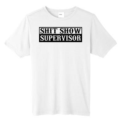 SHIT SHOW SUPERVISOR Tall Fusion ChromaSoft Performance T-Shirt