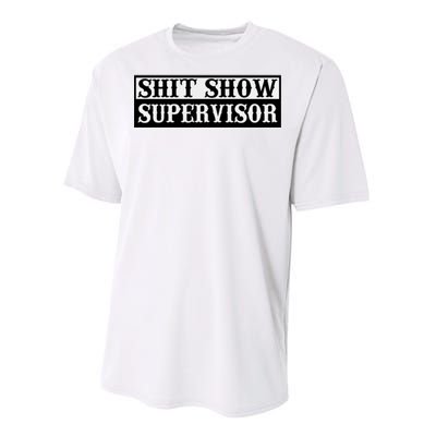 SHIT SHOW SUPERVISOR Performance Sprint T-Shirt