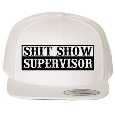 SHIT SHOW SUPERVISOR Wool Snapback Cap