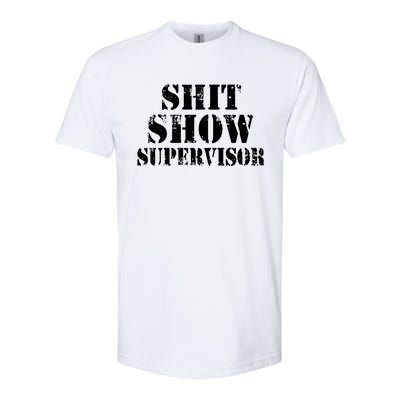 Shit Show Supervisor Softstyle® CVC T-Shirt