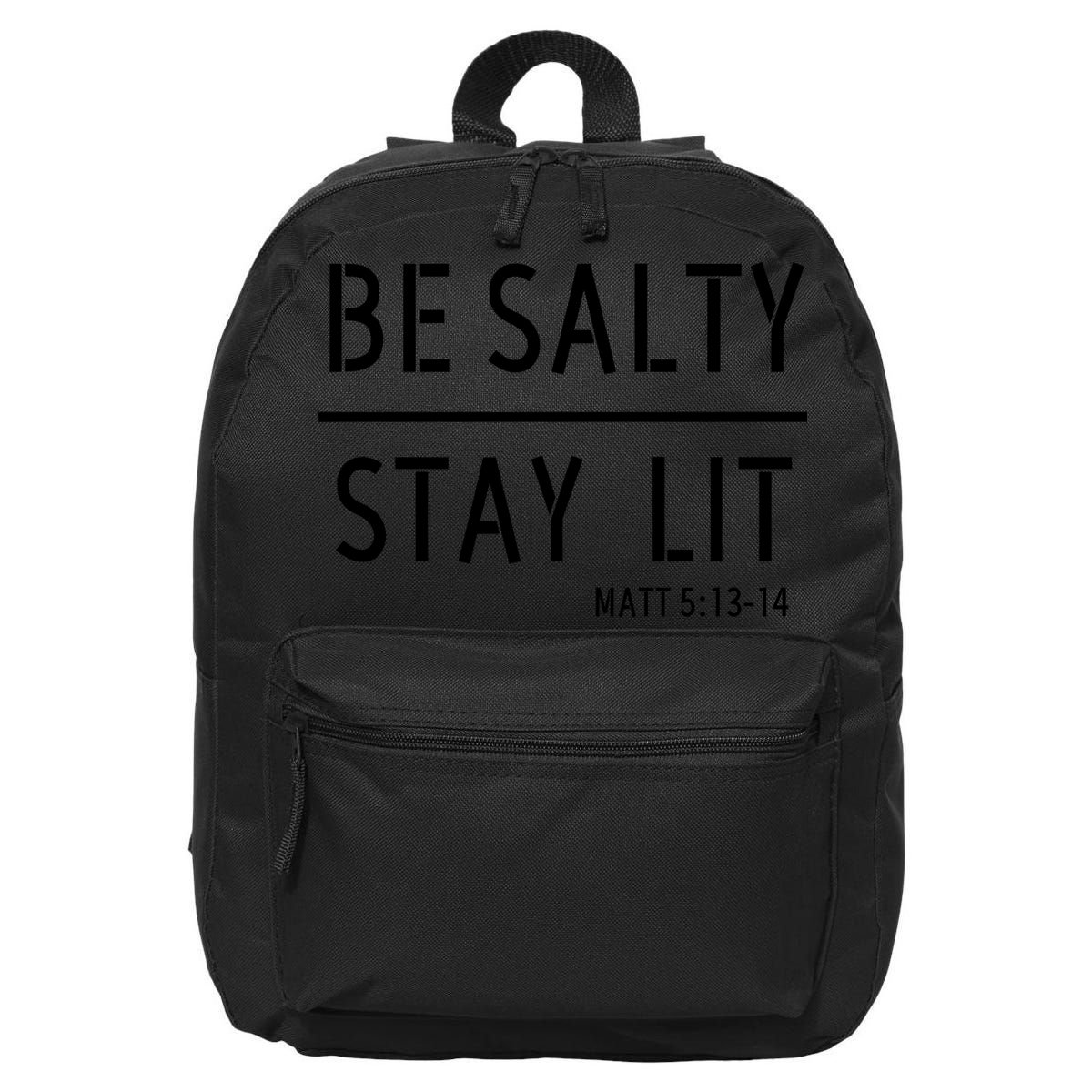 Stay Salty Stay Lit Christian Religious 16 in Basic Backpack