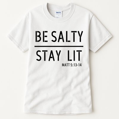 Stay Salty Stay Lit Christian Religious Tall T-Shirt
