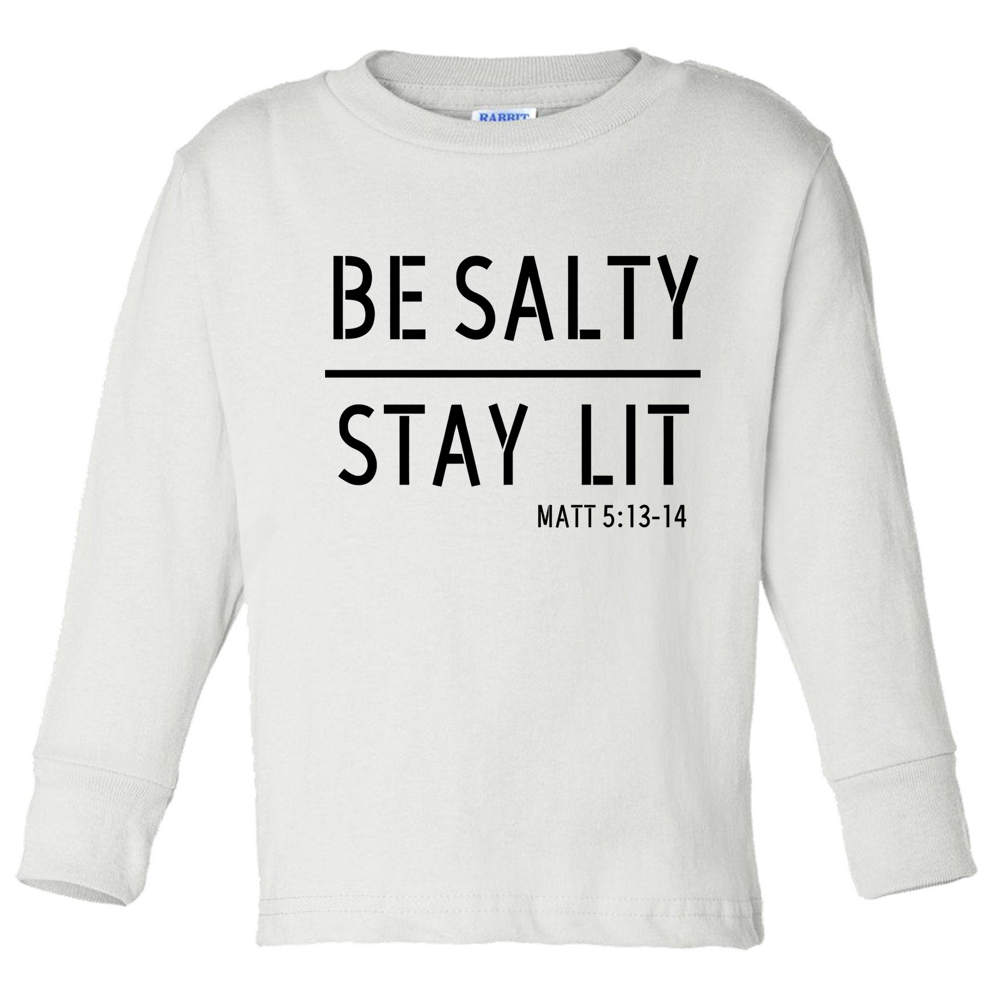 Stay Salty Stay Lit Christian Religious Toddler Long Sleeve Shirt