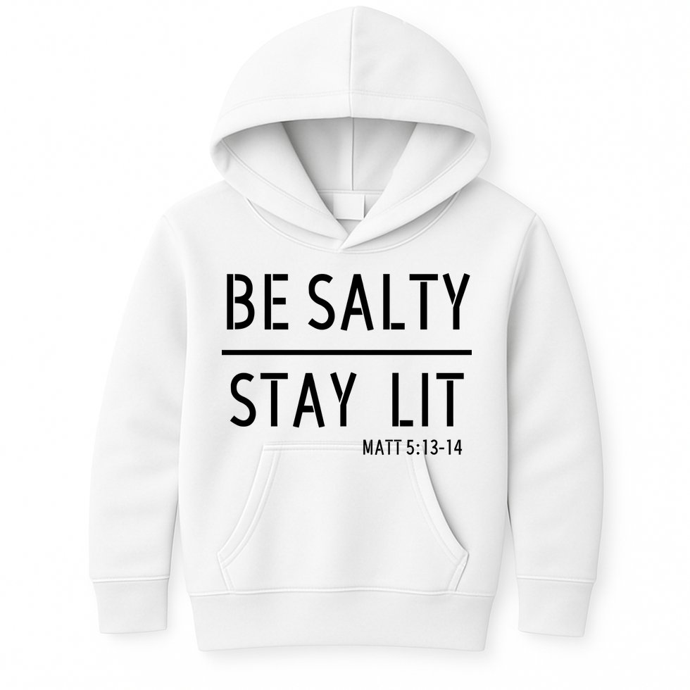 Stay Salty Stay Lit Christian Religious Kids Hoodie