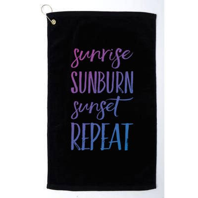 Sunrise Sunburn Sunset Repeat Funny Sayings Summer Cute Gift Platinum Collection Golf Towel