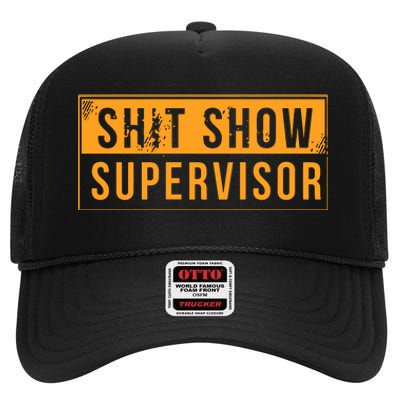 Shit Show Supervisor High Crown Mesh Back Trucker Hat