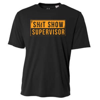 Shit Show Supervisor Cooling Performance Crew T-Shirt