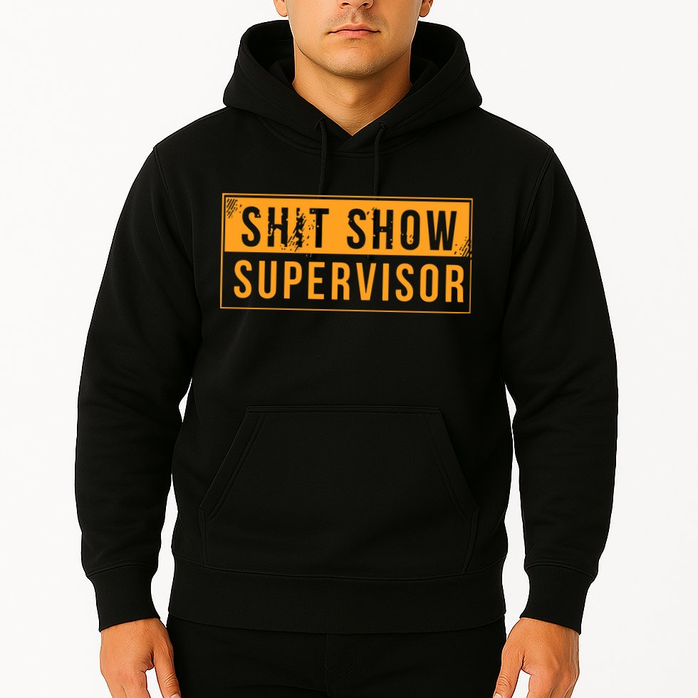 Shit Show Supervisor Hoodie