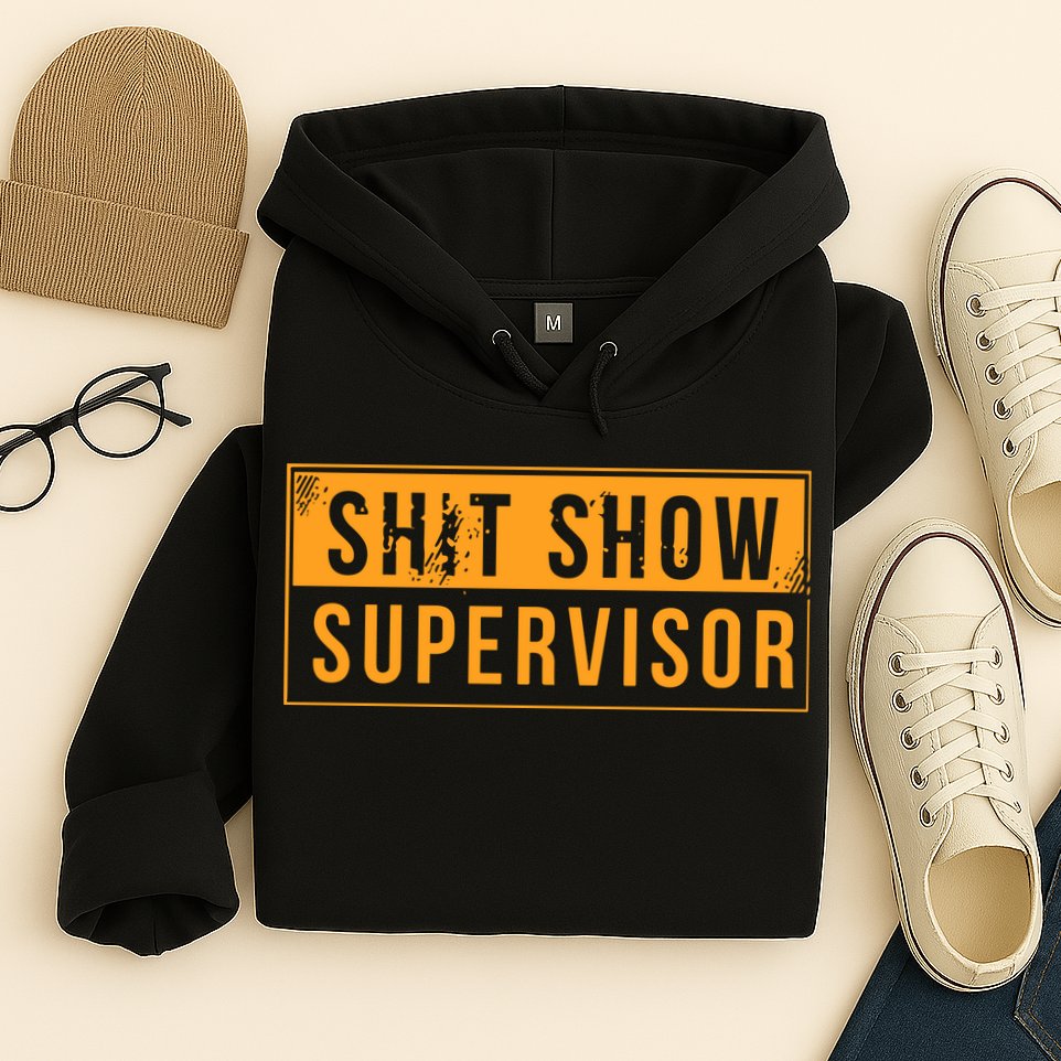 Shit Show Supervisor Hoodie
