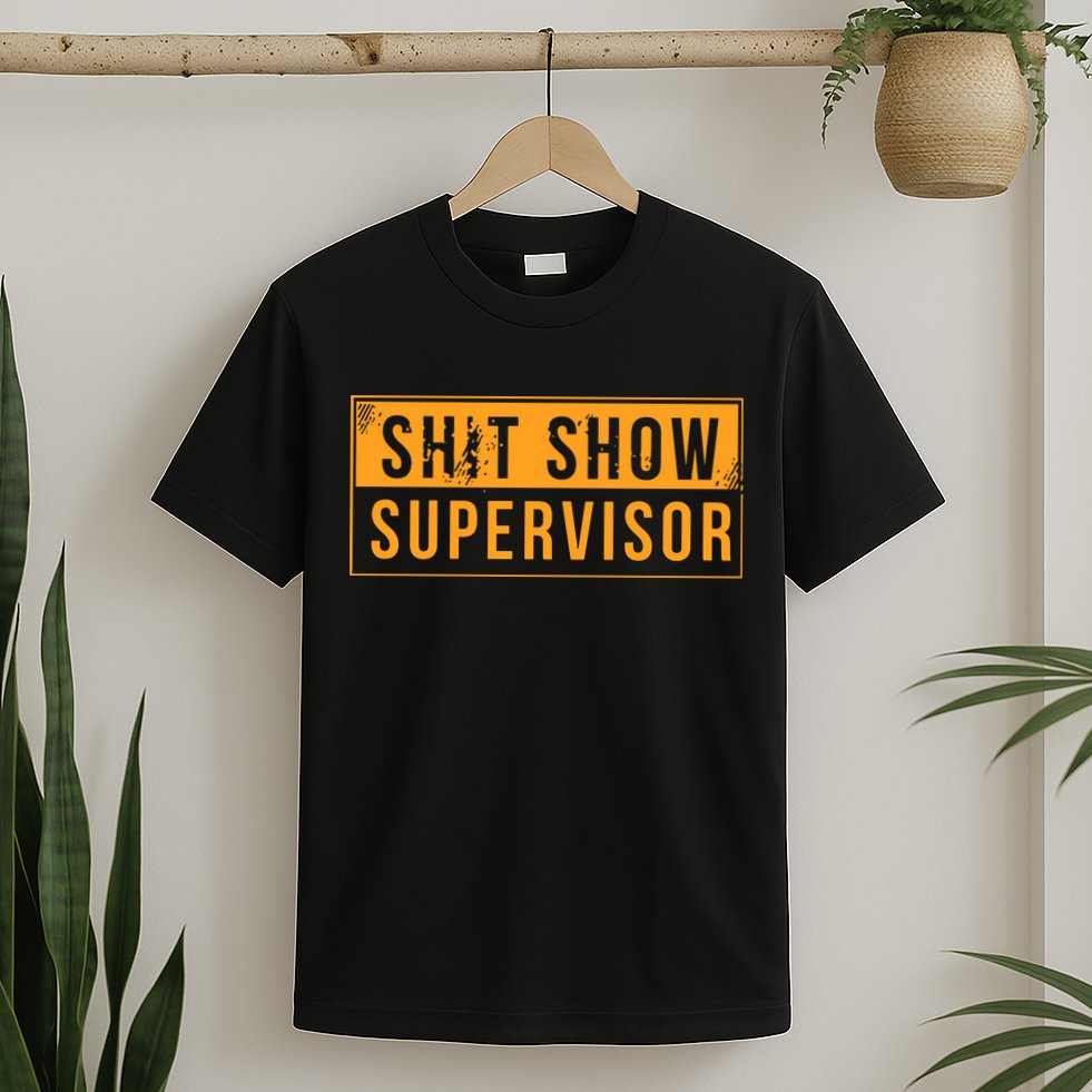 Shit Show Supervisor T-Shirt