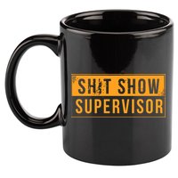 Shit Show Supervisor 11oz C Handle Ceramic Mug
