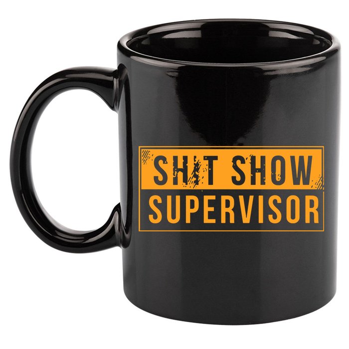 Shit Show Supervisor 11oz C Handle Ceramic Mug