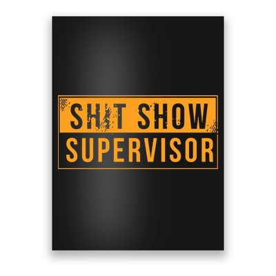 Shit Show Supervisor Poster