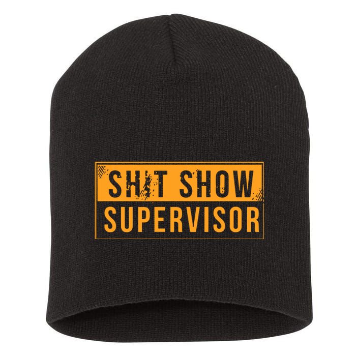 Shit Show Supervisor Short Acrylic Beanie