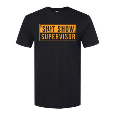 Shit Show Supervisor Softstyle CVC T-Shirt