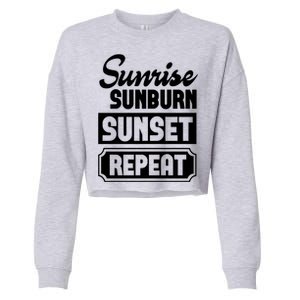 Sunrise Sunburn Sunset Repeat Funny Cute Gift Cropped Pullover Crew