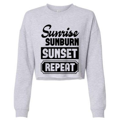 Sunrise Sunburn Sunset Repeat Funny Cute Gift Cropped Pullover Crew