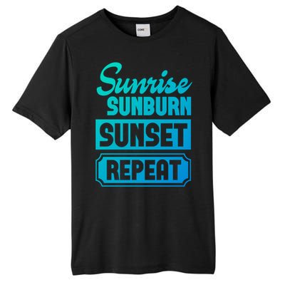 Sunrise Sunburn Sunset Repeat Funny Cute Gift Tall Fusion ChromaSoft Performance T-Shirt