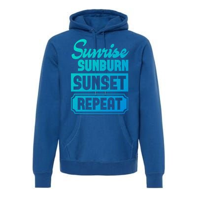 Sunrise Sunburn Sunset Repeat Funny Cute Gift Premium Hoodie