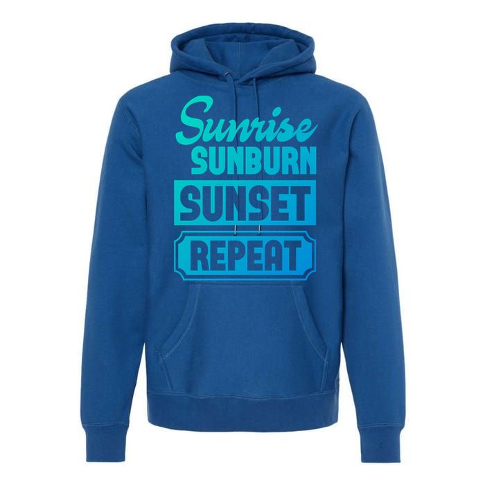 Sunrise Sunburn Sunset Repeat Funny Cute Gift Premium Hoodie