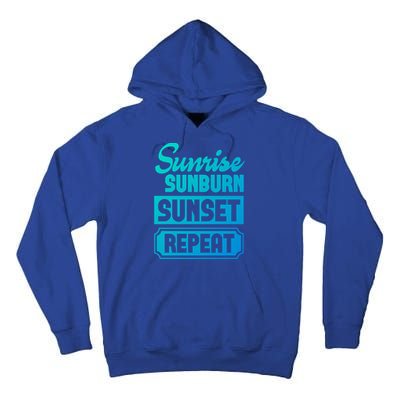 Sunrise Sunburn Sunset Repeat Funny Cute Gift Tall Hoodie