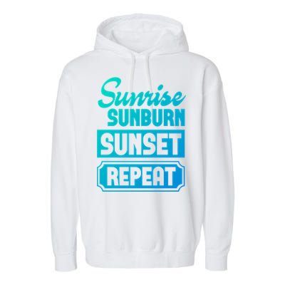 Sunrise Sunburn Sunset Repeat Funny Cute Gift Garment-Dyed Fleece Hoodie