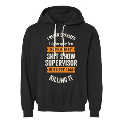 Shit Show Supervisor Funny Men Women Sarcastic Retro Novelty Garment-Dyed Fleece Hoodie