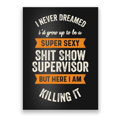 Shit Show Supervisor Funny Men Women Sarcastic Retro Novelty Poster