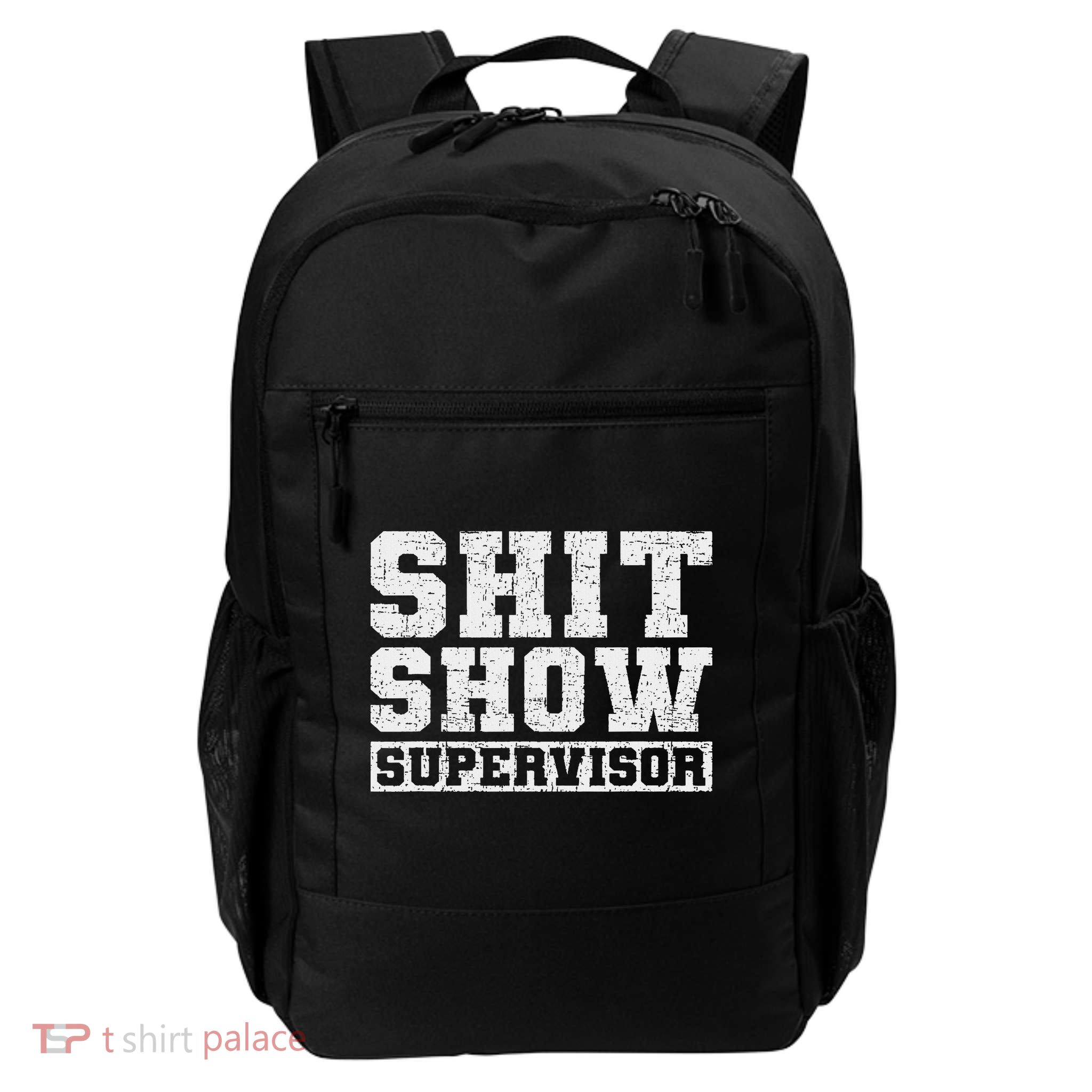 Shit Show Supervisor Funny Parent Boss Manager Teacher Gifts Daily Commute Backpack