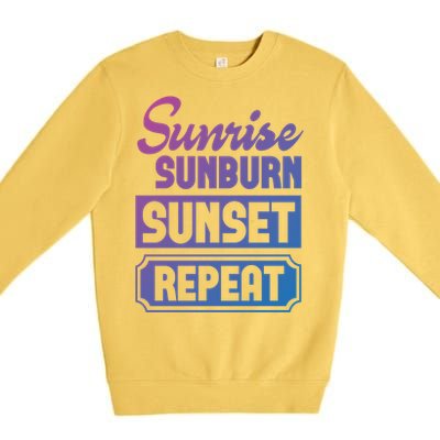 Sunrise Sunburn Sunset Repeat Funny Cute Gift Premium Crewneck Sweatshirt