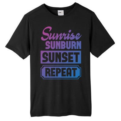 Sunrise Sunburn Sunset Repeat Funny Cute Gift Tall Fusion ChromaSoft Performance T-Shirt