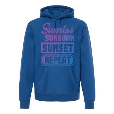 Sunrise Sunburn Sunset Repeat Funny Cute Gift Premium Hoodie