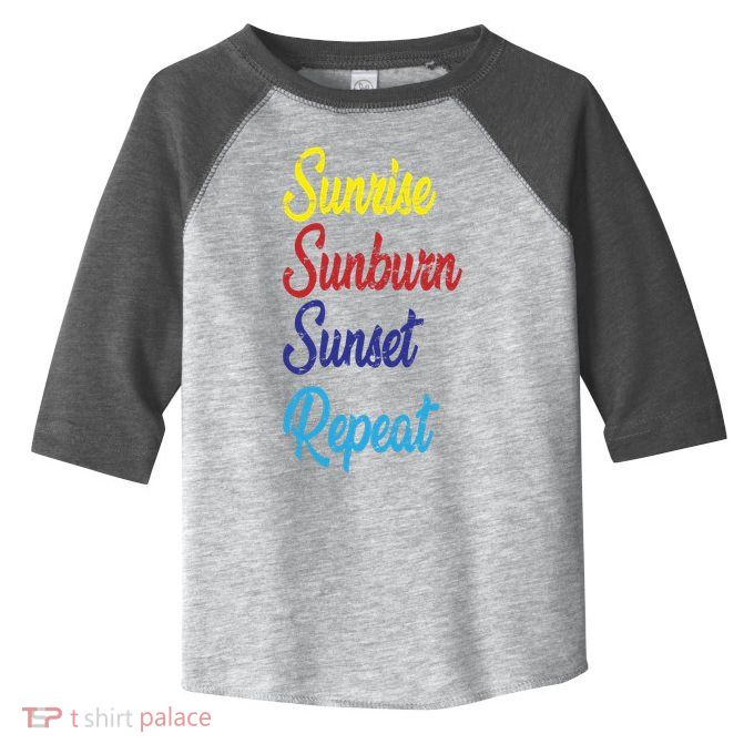 Sunrise Sunburn Sunset Repeat Toddler Fine Jersey T-Shirt