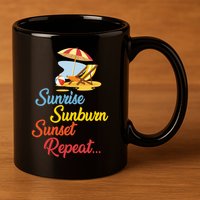 Sunrise Sunburn Sunset Repeat Summer Beach 11oz C Handle Ceramic Mug