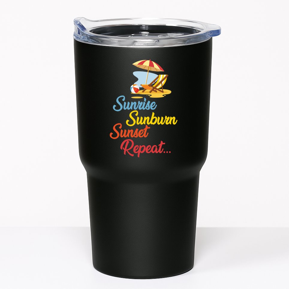 Sunrise Sunburn Sunset Repeat Summer Beach Tumbler
