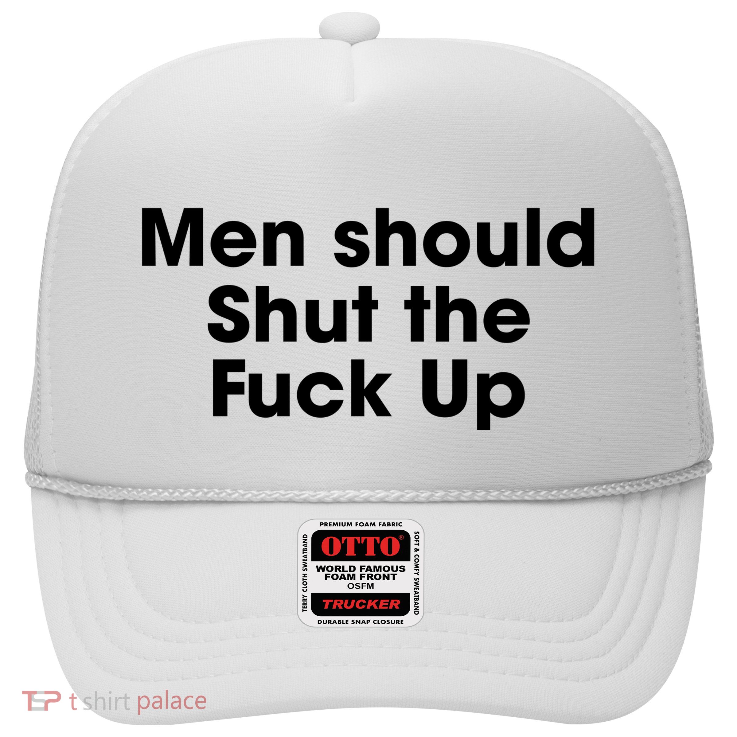 Should Shut The Fuck Up Trucker Hat