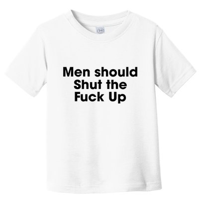 Should Shut The Fuck Up Toddler T-Shirt