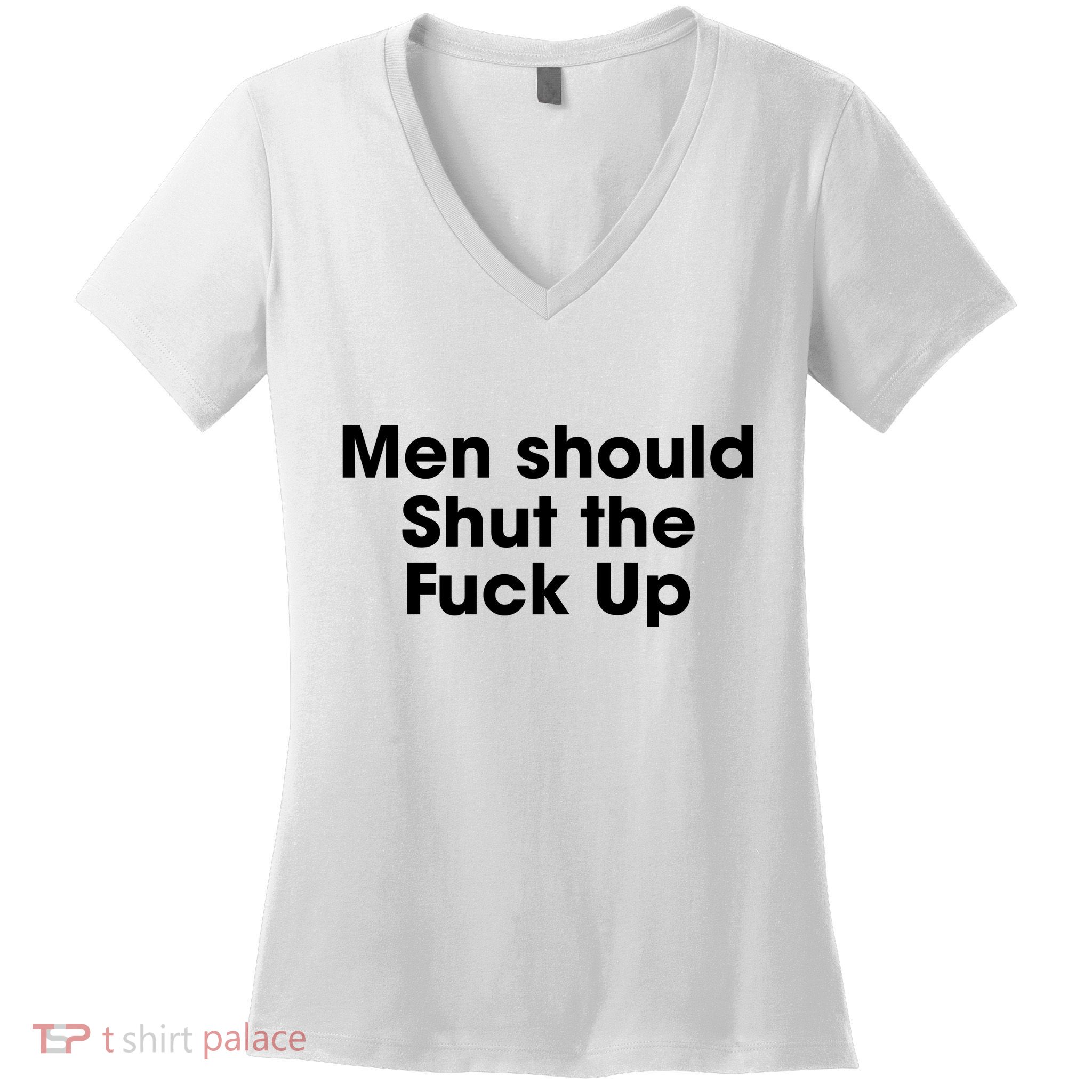 Should Shut The Fuck Up Women's V-Neck T-Shirt