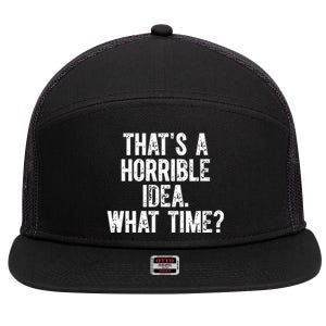 Shannon Sharpe ThatS A Horrible Idea What Time 7 Panel Mesh Trucker Snapback Hat