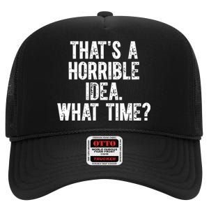 Shannon Sharpe ThatS A Horrible Idea What Time High Crown Mesh Back Trucker Hat