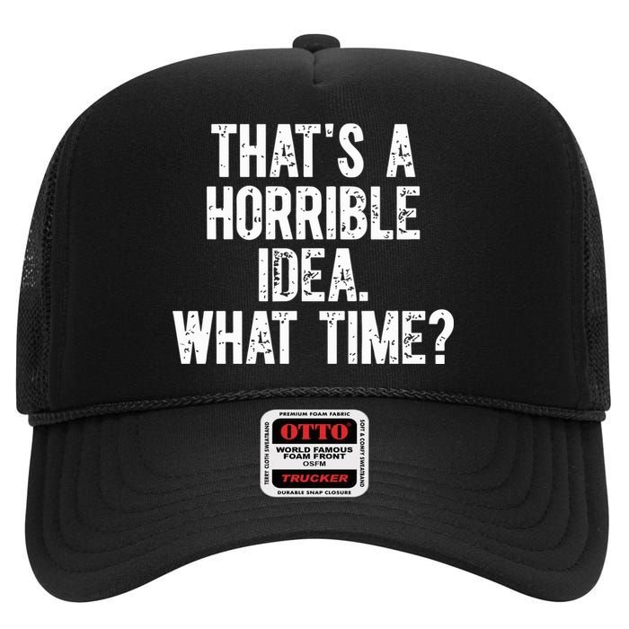 Shannon Sharpe ThatS A Horrible Idea What Time High Crown Mesh Back Trucker Hat