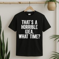 Shannon Sharpe ThatS A Horrible Idea What Time T-Shirt