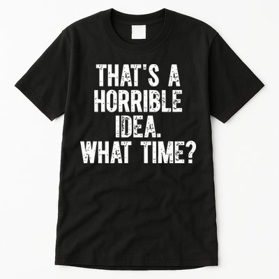 Shannon Sharpe ThatS A Horrible Idea What Time Tall T-Shirt